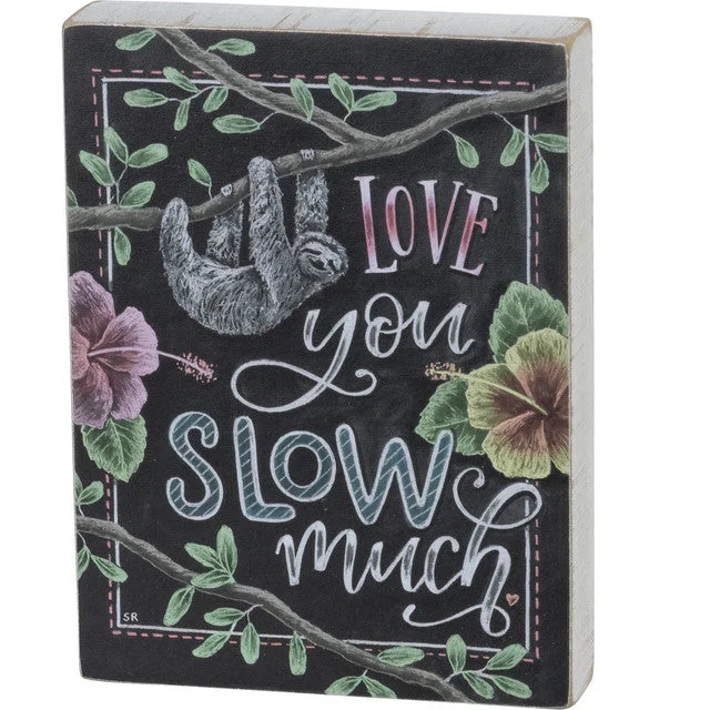 Sloth Box Sign Love You Slow Much